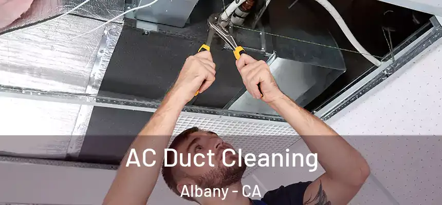  AC Duct Cleaning Albany - CA