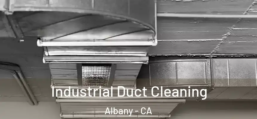  Industrial Duct Cleaning Albany - CA
