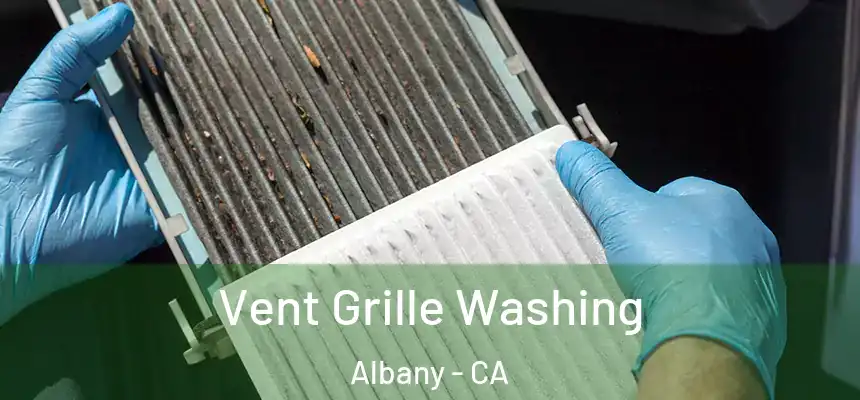 Vent Grille Washing Albany - CA